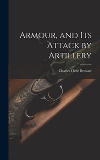 Produktbild: Armour, and its Attack by Artillery