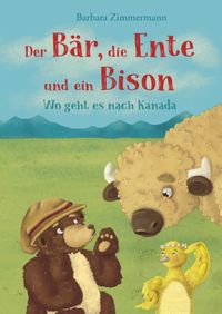 Bild vom Artikel Der Bär, die Ente und ein Bison vom Autor Barbara Zimmermann