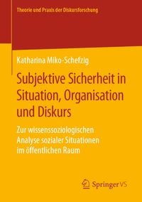 Produktbild: Subjektive Sicherheit in Situation, Organisation und Diskurs