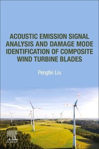 Produktbild: Acoustic Emission Signal Analysis and Damage Mode Identification of Composite Wind Turbine Blades