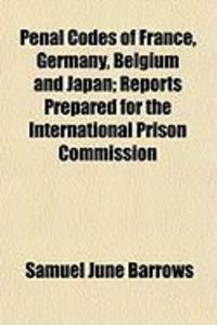 Produktbild: Penal Codes of France, Germany, Belgium and Japan; Reports Prepared for the International Prison Commission