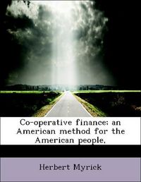 Produktbild: Myrick, H: Co-operative finance; an American method for the