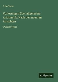 Produktbild: Vorlesungen &uuml;ber allgemeine Arithmetik: Nach den neueren Ansichten