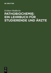 Produktbild: Pathobiochemie : Ein Lehrbuch f&uuml;r Studierende und &Auml;rzte