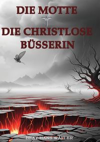 Produktbild: Die Motte und Die Christlose B&uuml;sserin