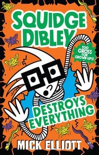 Produktbild: Squidge Dibley Destroys Everything
