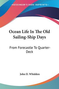 Produktbild: Ocean Life In The Old Sailing-Ship Days