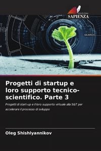 Produktbild: Progetti di startup e loro supporto tecnico-scientifico. Parte 3