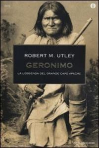 Produktbild: Utley, R: Geronimo. La leggenda del grande capo apache