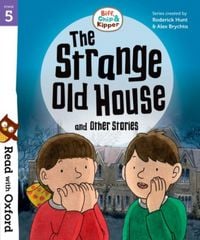 Produktbild: Read with Oxford: Stage 5: Biff, Chip and Kipper: The Strange Old House and Other Stories
