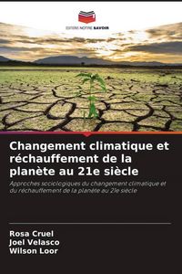 Produktbild: Changement climatique et r&eacute;chauffement de la plan&egrave;te au 21e si&egrave;cle