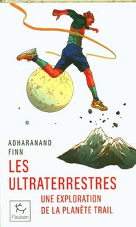 Produktbild: Les ultraterrestres : une exploration de la plan&egrave;te trail