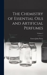 Produktbild: The Chemistry of Essential Oils and Artificial Perfumes; Volume 2
