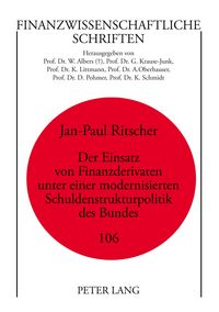 Produktbild: Der Einsatz von Finanzderivaten unter einer modernisierten Schuldenstrukturpolitik des Bundes