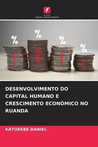 Produktbild: Desenvolvimento Do Capital Humano E Crescimento Econ&oacute;mico No Ruanda