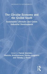 Bild vom Artikel The Circular Economy and the Global South vom Autor Patrick Anantharaman, Manisha Anggraeni Schroeder