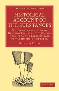 Produktbild: Historical Account of the Substances Which Have Been Used to Describe Events, and to Convey Ideas, f