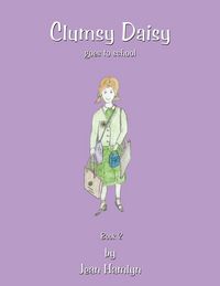 Produktbild: Clumsy Daisy Goes to School