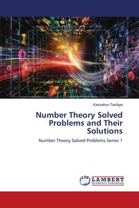 Produktbild: Number Theory Solved Problems and Their Solutions