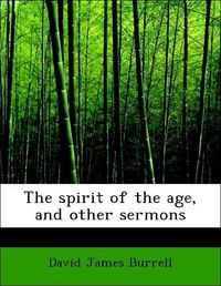 Produktbild: Burrell, D: Spirit of the age, and other sermons