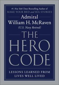 Bild vom Artikel The Hero Code: Lessons Learned from Lives Well Lived vom Autor William H. McRaven