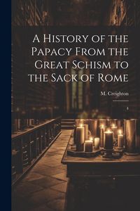 Produktbild: A History of the Papacy From the Great Schism to the Sack of Rome: 4