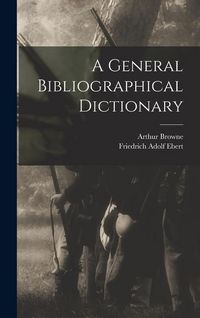 Produktbild: A General Bibliographical Dictionary