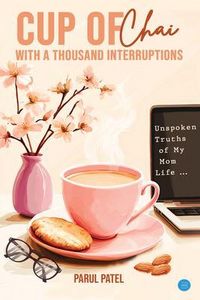 Produktbild: Cup of Chai with a Thousand Interruptions