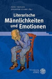 Produktbild: Literarische M&auml;nnlichkeiten und Emotionen