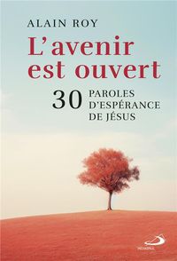Produktbild: L'avenir est ouvert : 30 paroles d'esp&eacute;rance de J&eacute;sus