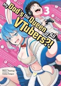 Produktbild: My Dad's the Queen of All Vtubers?! Vol. 3