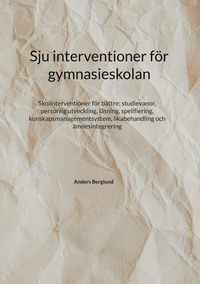 Produktbild: Sju interventioner f&ouml;r gymnasieskolan