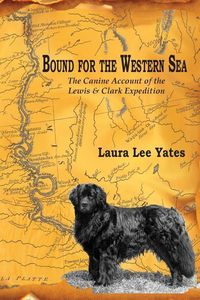 Produktbild: Bound for the Western Sea: : The Canine Account of the Lewis & Clark Expedition