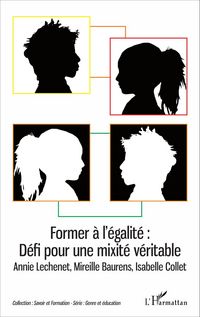 Produktbild: Former &agrave; l'&eacute;galit&eacute; : D&eacute;fi pour une mixit&eacute; v&eacute;ritable