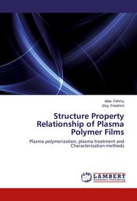 Produktbild: Structure Property Relationship of Plasma Polymer Films