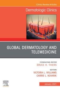 Produktbild: Global Dermatology and Telemedicine, An Issue of Dermatologic Clinics , E-Book