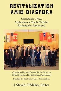 Produktbild: Revitalization Amid Diaspora. Consultation Three: Explorations in World Christian Revitalization Movements