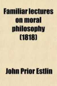 Produktbild: Familiar Lectures on Moral Philosophy (Volume 2)