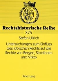 Produktbild: Untersuchungen zum Einfluss des luebischen Rechts auf die Rechte von Bergen, Stockholm und Visby