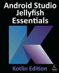 Produktbild: Android Studio Jellyfish Essentials - Kotlin Edition