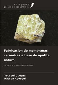 Produktbild: Fabricaci&oacute;n de membranas cer&aacute;micas a base de apatita natural