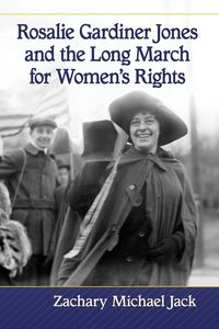 Produktbild: Rosalie Gardiner Jones and the Long March for Women's Rights