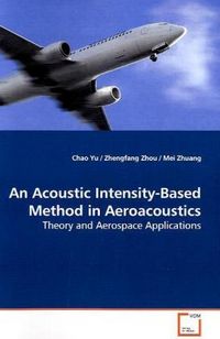 Produktbild: Yu, C: An Acoustic Intensity-Based Method in Aeroacoustics