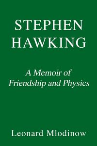 Bild vom Artikel Stephen Hawking: A Memoir of Friendship and Physics vom Autor Leonard Mlodinow