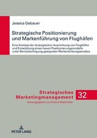 Produktbild: Strategische Positionierung und Markenf&uuml;hrung von Flugh&auml;fen
