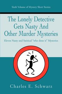 Produktbild: The Lonely Detective Gets Nasty and Other Murder Mysteries
