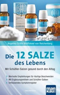 Bild vom Artikel Die 12 Salze des Lebens - Mit Schüßler-Salzen gesund durch den Alltag vom Autor Angelika Gräfin Wolffskeel Reichenberg
