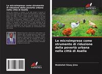 Produktbild: Le microimprese come strumento di riduzione della povert&agrave; urbana nella citt&agrave; di Asella