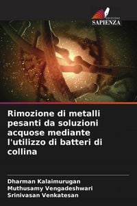 Produktbild: Rimozione di metalli pesanti da soluzioni acquose mediante l'utilizzo di batteri di collina