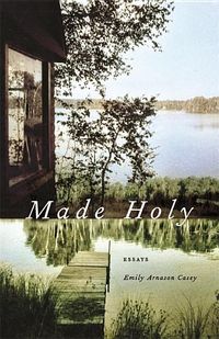 Bild vom Artikel Made Holy: Essays vom Autor Emily Arnason Casey